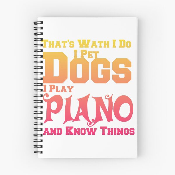 Item preview, That's wath I do I Pet Dogs I play piano and Know Things best gift for best friend designed and sold by SweetT-shirt.