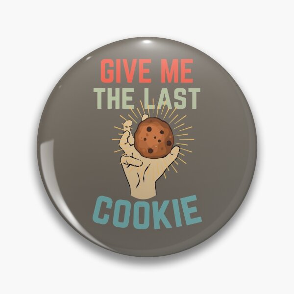 Item preview, Give Me The Last Cookie designed and sold by aoichan3939.