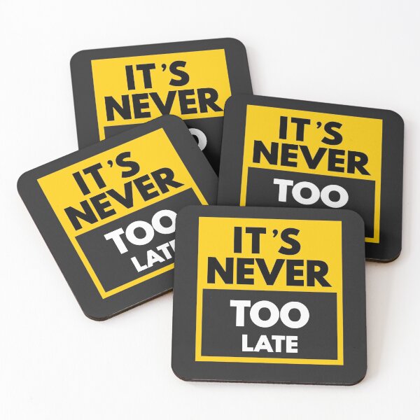 Item preview, It's Never Too Late designed and sold by CAsual-Fashion.