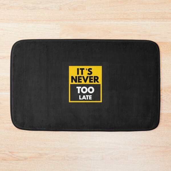 Item preview, It's Never Too Late designed and sold by CAsual-Fashion.