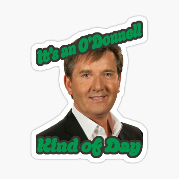 Daniel O'Donnell kind of day Sticker