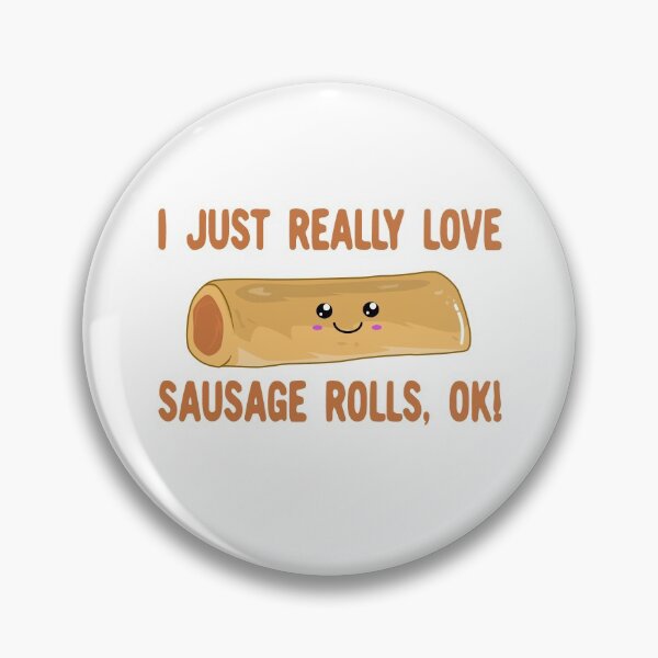Item preview, I Just Really Love Sausage Rolls OK! designed and sold by Kawaiindoodle.