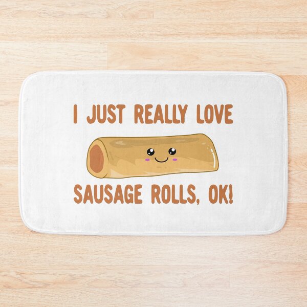 Item preview, I Just Really Love Sausage Rolls OK! designed and sold by Kawaiindoodle.