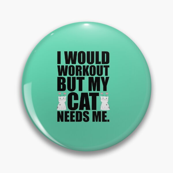 Item preview, I would workout but my cat needs me designed and sold by Suzie-Mara.