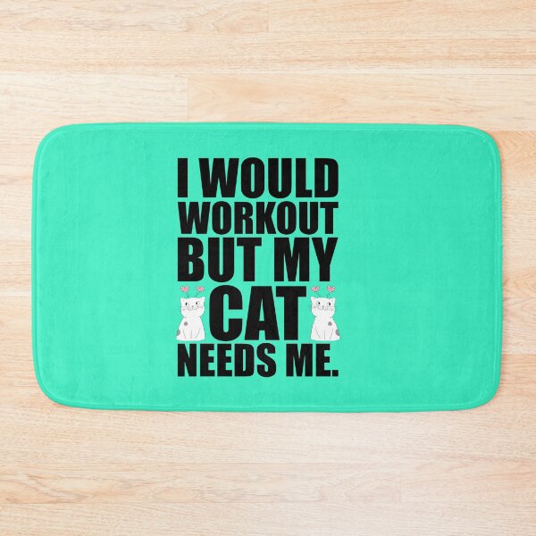 Item preview, I would workout but my cat needs me designed and sold by Suzie-Mara.
