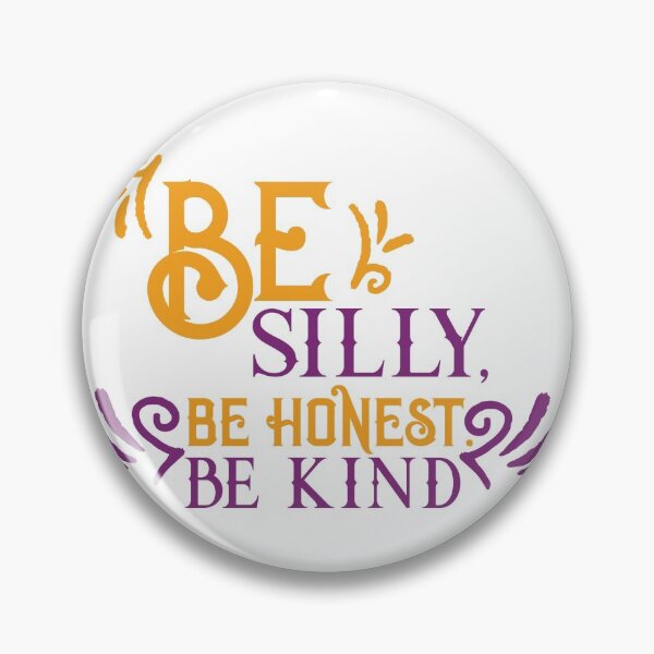Item preview, Be Silly Be Honest Be Kind designed and sold by 2411.