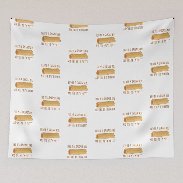 Item preview, Feed Me A Sausage Roll And Tell Me I'm Pretty designed and sold by Kawaiindoodle.