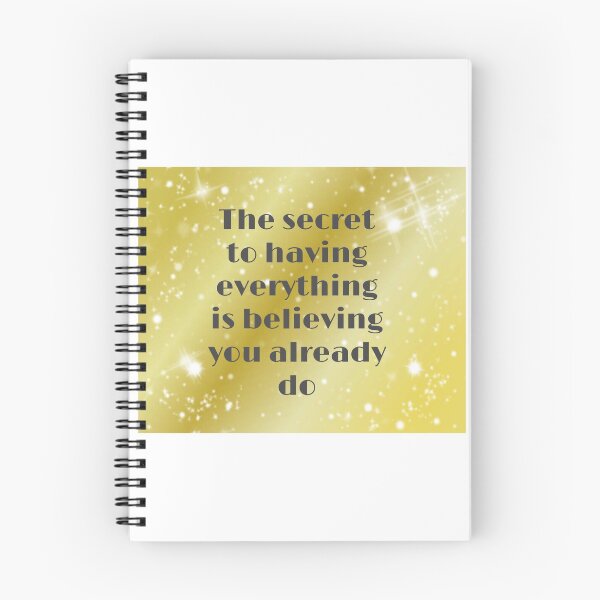 Item preview, The secret to having everything is believing you already do designed and sold by Pelikancrazy.