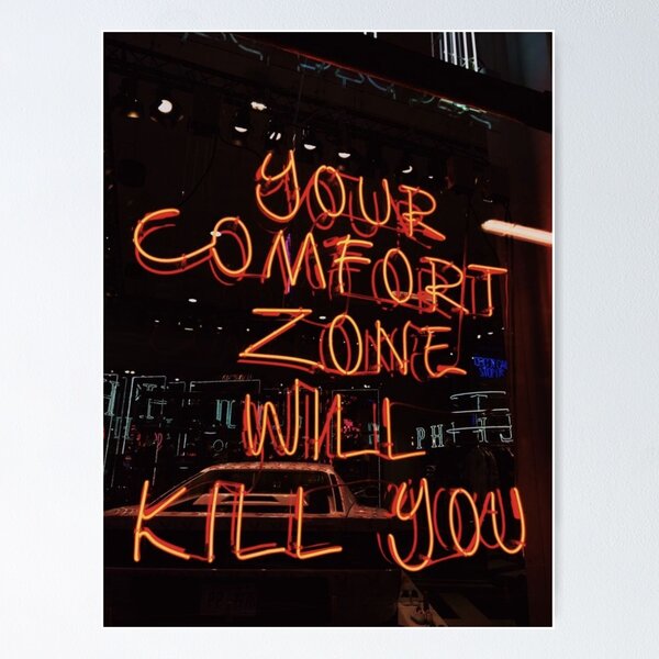 Item preview, Your Comfort Zone Will Kill You designed and sold by DominicMiele.