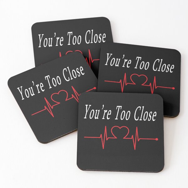 Item preview, you're too close / quotes designed and sold by Jawadelqaoul.