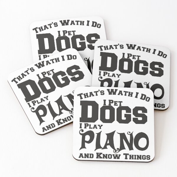 Item preview,  That's wath I do I Pet Dogs I play piano and Know Things best gift for best friend designed and sold by SweetT-shirt.