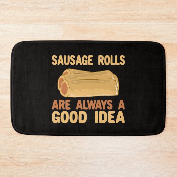 Item preview, Sausage Rolls Are Always A Good Idea designed and sold by Kawaiindoodle.