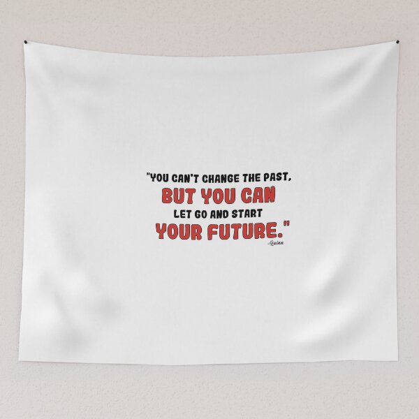 Item preview, You Can't Change The Past, But You Can Let Go And Start Your Future." designed and sold by SHAMTEES.