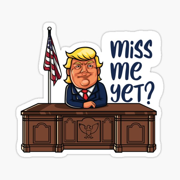 Item preview, Miss Me Yet - President Donald Trump designed and sold by Hamuuz Art.
