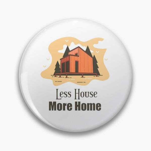 Item preview, Less house more home tiny house on wheels minimalist house  designed and sold by Giovanni's  Brown Quotes.