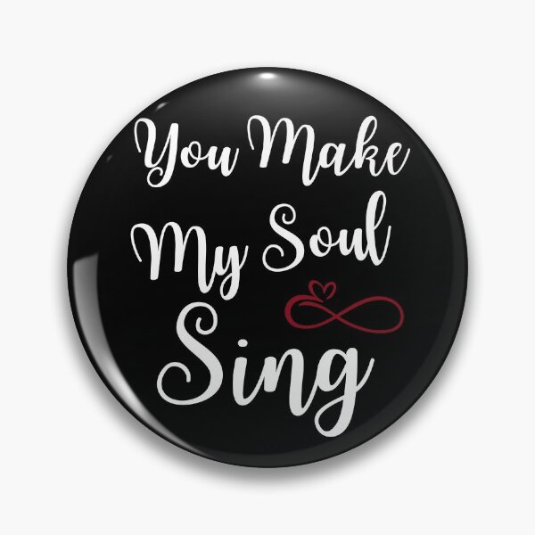 Item preview, You Make my Soul Sing, Valentines Day Gift #LoveYou #Valentines designed and sold by AmazingEcraft.
