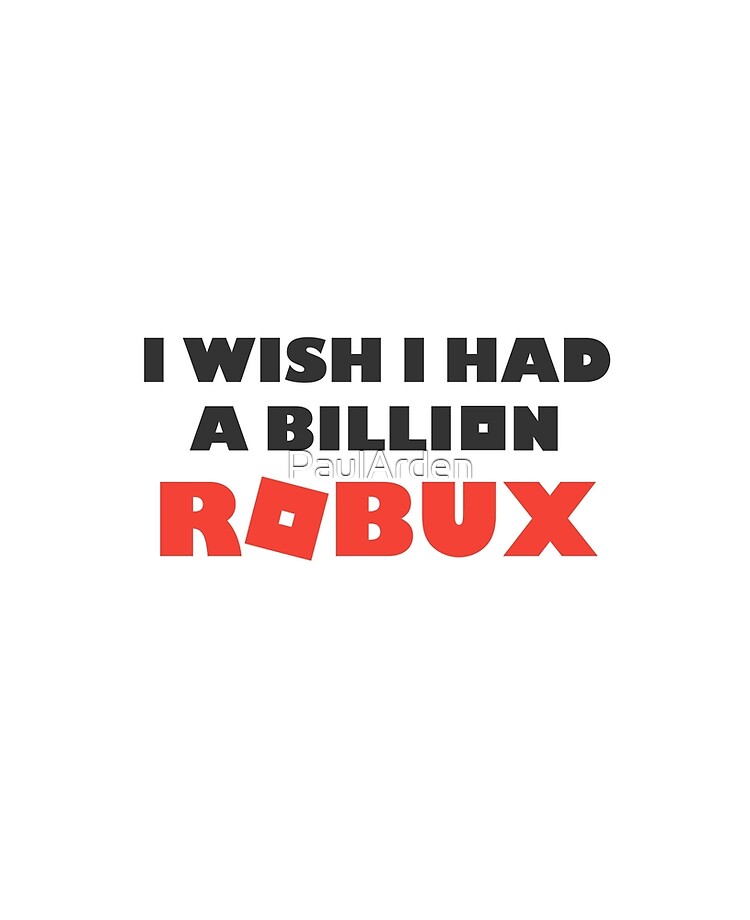 I Wish I Had A Billion Robux Ipad Case Skin By Paularden Redbubble - give 1 billion robux