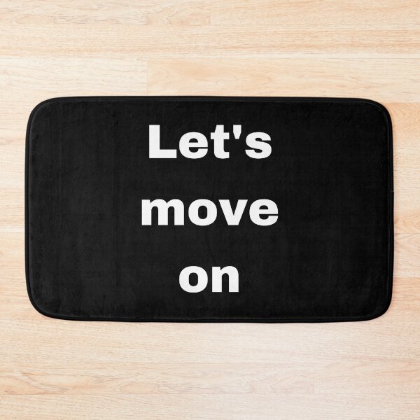 Item preview, Lets move on designed and sold by ahmadbeg10.