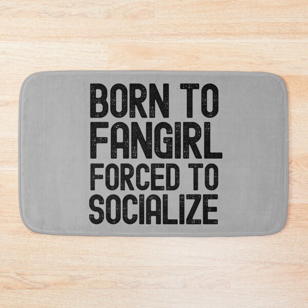 Item preview, Born To Fangirl Forced To Socialize designed and sold by m95sim.