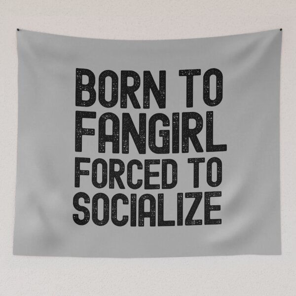 Item preview, Born To Fangirl Forced To Socialize designed and sold by m95sim.