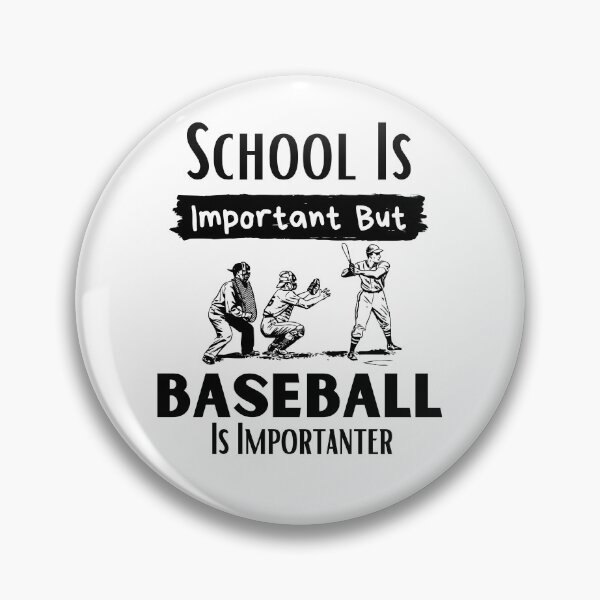 Item preview, School Is Important But Baseball Is Importanter designed and sold by sabirlhc.