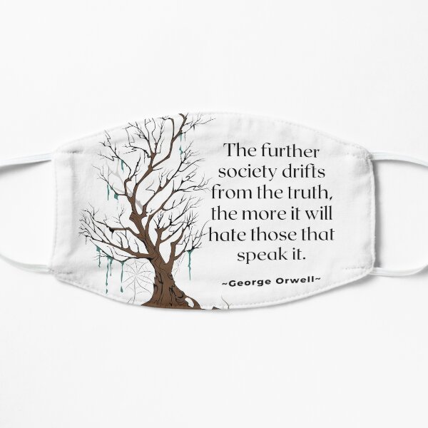 The Further Society Drifts Quote By George Orwell Mask