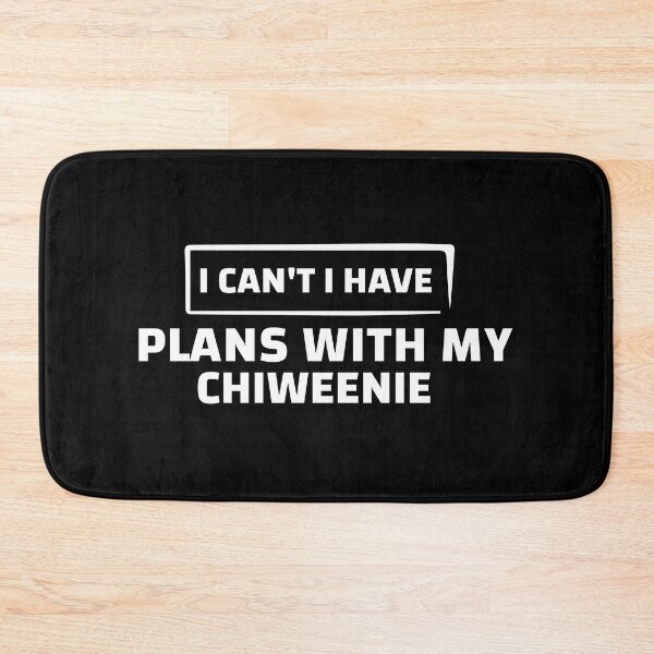 Item preview, I Cant I Have Plans With My Chiweenie designed and sold by Life Shop.