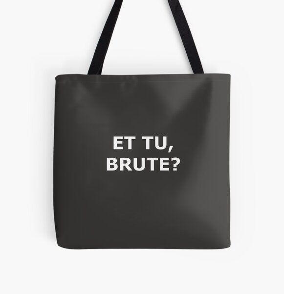 ET TU BRUTE? *** Tote Bag for Sale by FishCzU