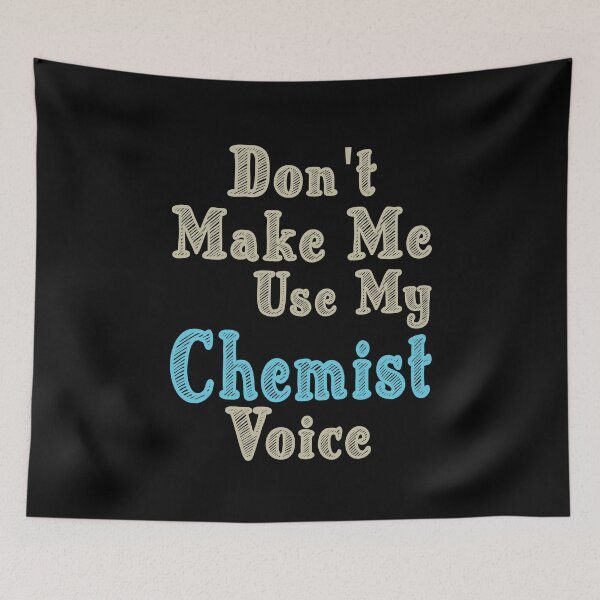 Item preview,  Don't Make Me Use My Chemist Voice, Cute Funny Gift Idea For Chemists designed and sold by awesomedraw.