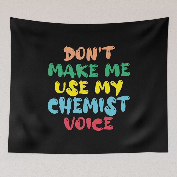 Item preview, Don't Make Me Use My Chemist Voice, Cute Funny Gift Idea For Chemists designed and sold by awesomedraw.