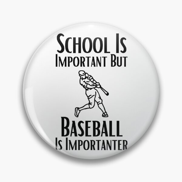 Item preview, School Is Important But Baseball Is Importanter designed and sold by sabirlhc.