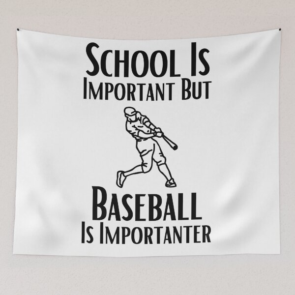 Item preview, School Is Important But Baseball Is Importanter designed and sold by sabirlhc.