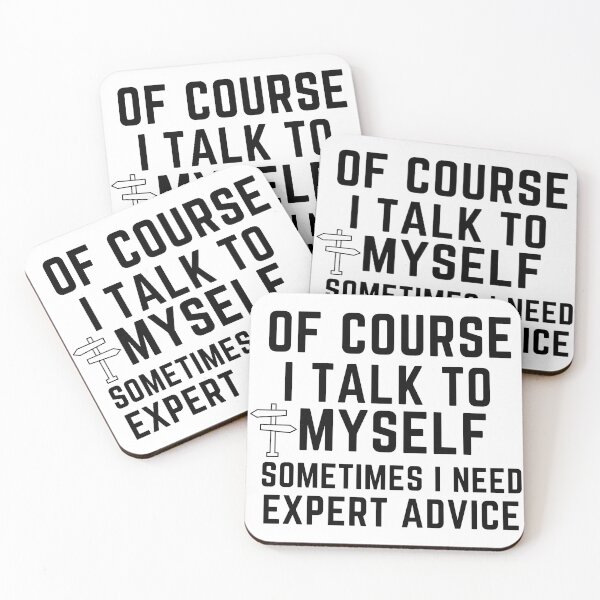 Item preview, Of Course I Talk To Myself Sometimes I Need Expert Advice designed and sold by nestoras28.