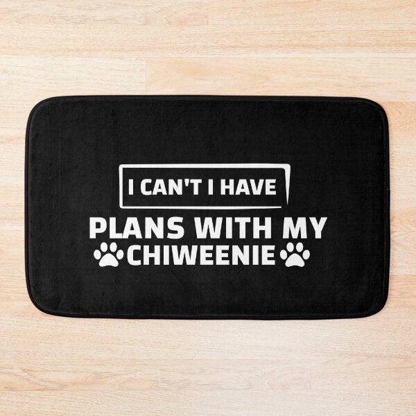 Item preview, I Can't I Have Plans With My Chiweenie designed and sold by Life Shop.