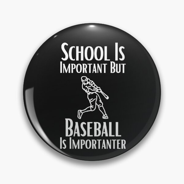 Item preview, School Is Important But Baseball Is Importanter designed and sold by sabirlhc.