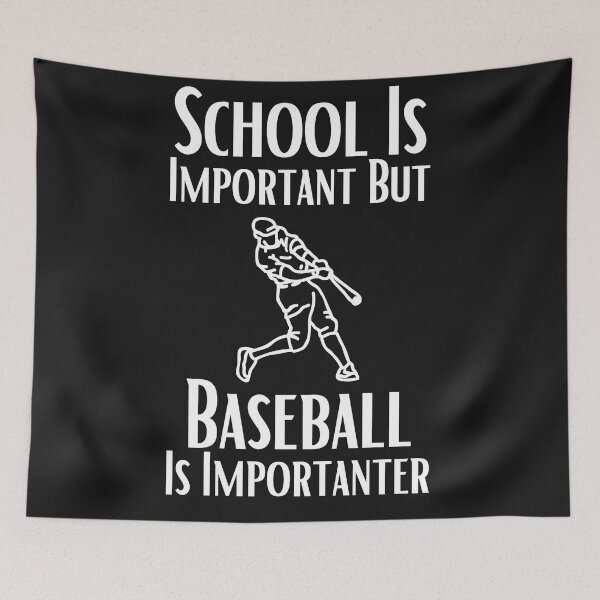 Item preview, School Is Important But Baseball Is Importanter designed and sold by sabirlhc.