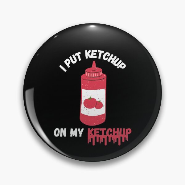 Artikelvorschau, Ich lege Ketchup auf meinen Ketchup entworfen und verkauft von momsnpops.