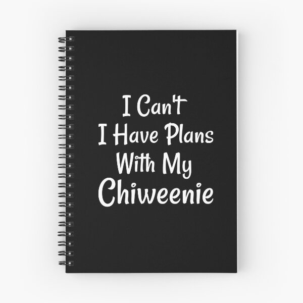 Item preview, I Can't I Have Plans With My Chiweenie designed and sold by Life Shop.