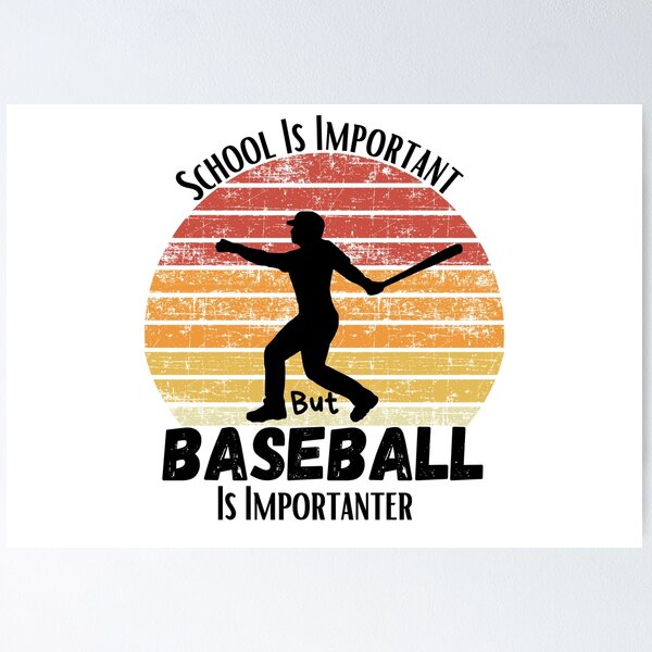 Item preview, School Is Important But Baseball Is Importanter designed and sold by sabirlhc.