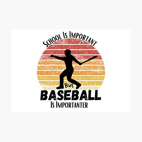 Item preview, School Is Important But Baseball Is Importanter designed and sold by sabirlhc.
