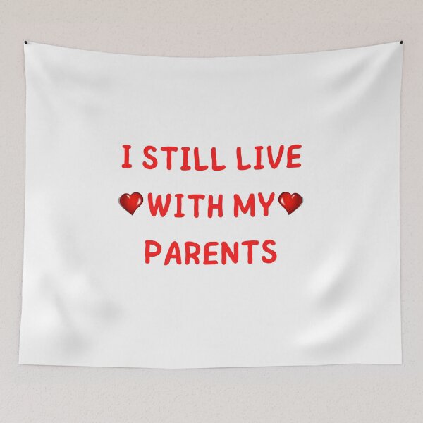 Item preview, I STILL LIVE WITH MY PARENTS designed and sold by Tawfiktyson.