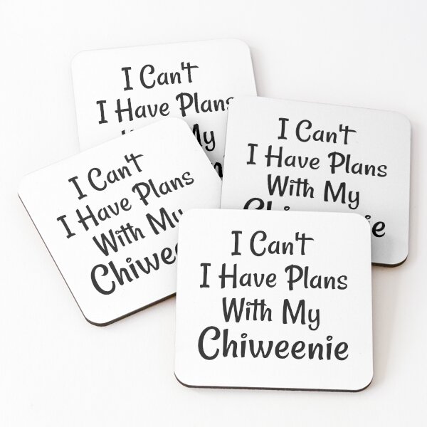 Item preview, I Can't I Have Plans With My Chiweenie designed and sold by Life Shop.