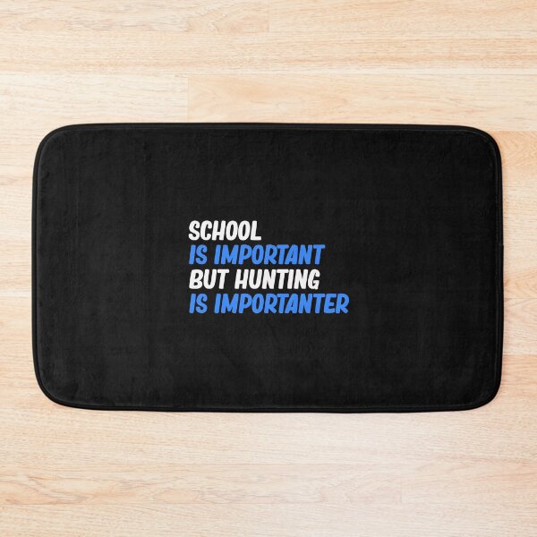 Item preview, Education is Important but Hunting is Importanter  designed and sold by Mr-tach.