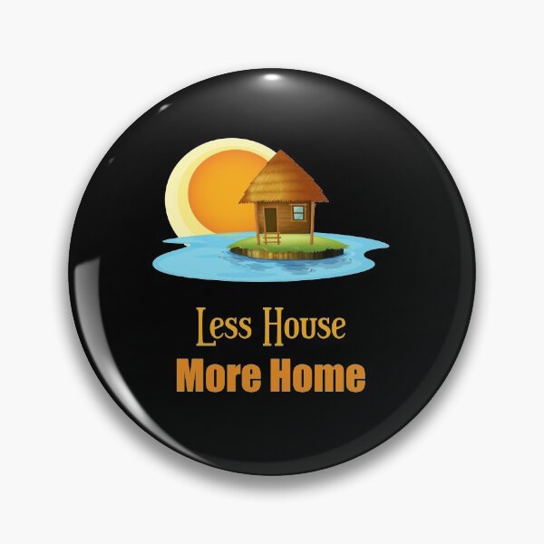 Item preview, Less house more home tiny house on wheels minimalist house  designed and sold by Giovanni's  Brown Quotes.