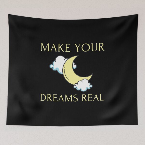 Item preview, Make Your Dreams Real designed and sold by nestoras28.