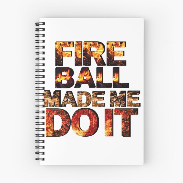 Item preview, Fireball Made Me Do It designed and sold by mewsis.
