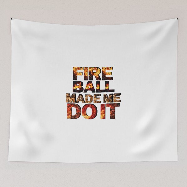 Item preview, Fireball Made Me Do It designed and sold by mewsis.