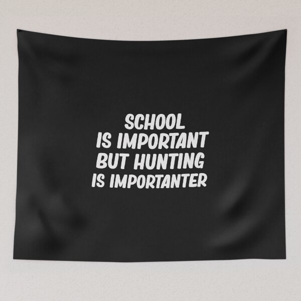 Item preview, Education is Important but Hunting is Importanter  designed and sold by Mr-tach.