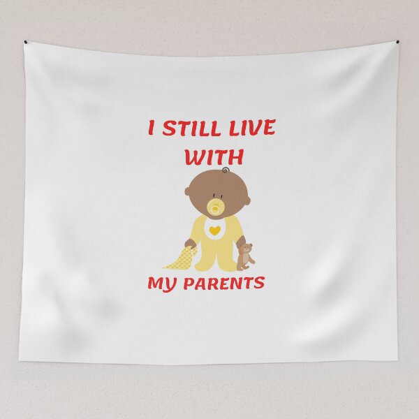 Item preview, I STILL LIVE WITH MY PARENTS designed and sold by Tawfiktyson.