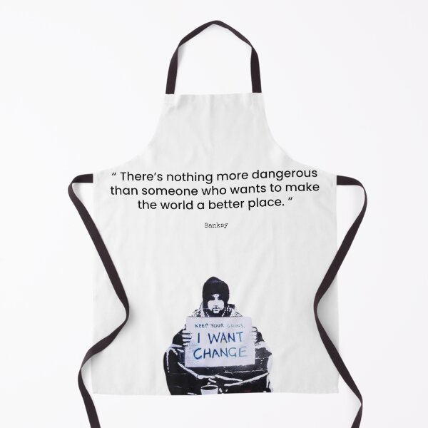 Item preview, Quote - Banksy “ There’s nothing more dangerous than someone who wants to make the world a better place. ” designed and sold by TinyAF.